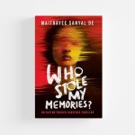 Who Stole My Memories? by Maitrayee Sanyal De