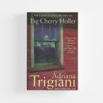 Big Cherry Holler by Adriana Trigiani