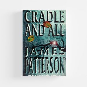 Cradle and All: Patterson, James: 9780747266983: : Books