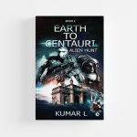 Earth to Centauri: Alien Hunt by Kumar L (Paperback)