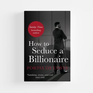 How to Seduce a Billionaire by Portia Da Costa