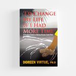 I'd Change My Life If I Had More Time by Doreen Virtue (Paperback)