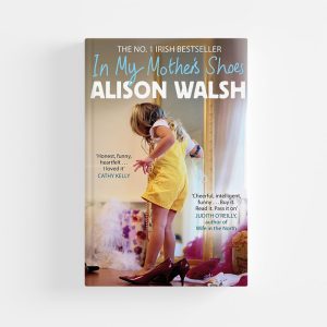 In My Mother's Shoes by Alison Walsh