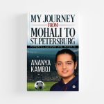 My Journey from Mohali to St. Petersburg by Ananya Kamboj