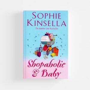 Shopaholic and Baby by Sophie Kinsella