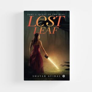 The Lost Leaf : Part-1: Quest of the Ring by Shayar Aviral