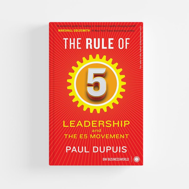 The Rule Of 5 Leadership And The E5 Movement by Paul Dupuis EpicBooks.in