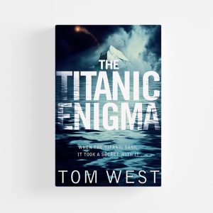 The Titanic Enigma by Tom West