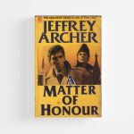 A Matter of Honour by Jeffrey Archer