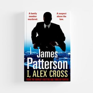 I, Alex Cross by James Patterson