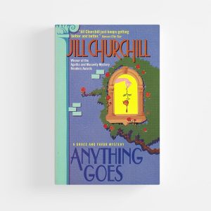 Anything Goes by Jill Churchill (Original 1st Edition)