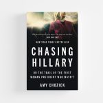 Chasing Hillary by Amy Chozick