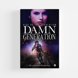 Damn Generation by Er. Abhinav Bhardwaj