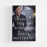 From this Day Forward by Beryl Matthews