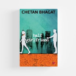 Half Girlfriend by Chetan Bhagat