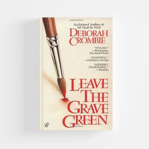 Leave the Grave Green by Deborah Crombie (Vintage Edition)