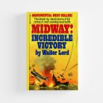 Midway! Incredible Victory by Walter Lord