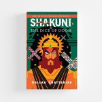 Shakuni & The Dice of Doom by Mallar Chatterjee