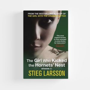 The Girl Who Kicked the Hornet's Nest by Stieg Larsson