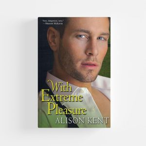 With Extreme Pleasure by Alison Kent