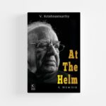 At the Helm : A Memoir By V. Krishnamurthy