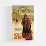 For The Sake Of Her Child by Meg Hutchinson