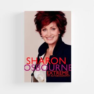 Sharon Osbourne Extreme (Hard Cover) by Sharon Osbourne