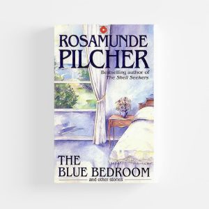 The Blue Bedroom and Other Stories by Rosamunde Pilcher