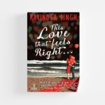 This Love that Feels So Right ... by Ravinder Singh