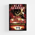 Time Riders: The Doomsday Code by Alex Scarrow