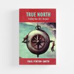 True North by Paul Fenton-Smith