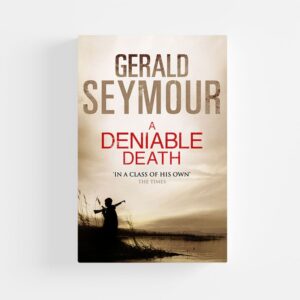 A Deniable Death (Hardcover) by Gerald Seymour