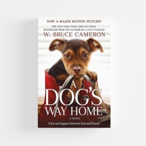 A Dog's Way Home by W. Bruce Cameron