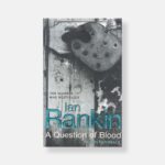 A Question of Blood by Ian Rankin