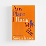 Any Place I Hang My Hat by Susan Isaacs