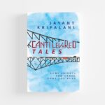 Cantilevered Tales by Jayant Kripalani