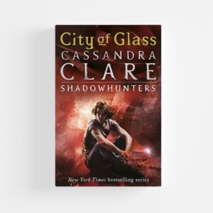 The Mortal Instruments 3: City of Glass by Cassandra Clare