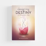 Designing Destiny by Kamlesh D Patel (Daaji)