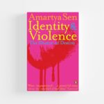 Identity and Violence: The Illusion of Destiny by Amartya Sen