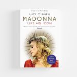 Madonna: Like an Icon by Lucy O'Brien