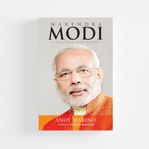 Narendra Modi: A Political Biography by Andy Marino