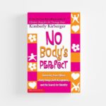 No Body's Perfect by Kimberly Kirberger