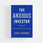 The Anxious Investor by Scott Nations