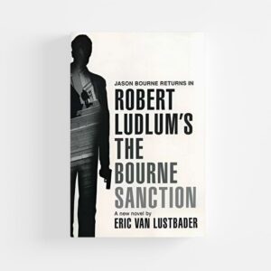 Robert Ludlum's The Bourne Sanction by Eric Van Lustbader