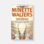 The Echo by Minette Walters