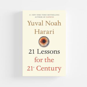 21 Lessons for the 21st Century by Yuval Noah Harari