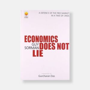 Economics Does Not Lie by Guy Sorman