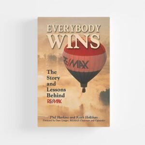 Everybody Wins: The Story and Lessons Behind RE/MAX (Hardcover)