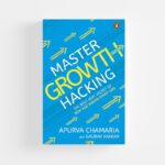 Master Growth Hacking (Hardcover) by Apurva Chamaria & Gaurav Kakkar