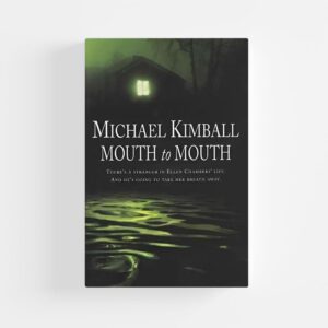 Mouth To Mouth by Michael Kimball